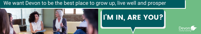 We want Devon to be the best place to grow up, live well and prosper. I'm in, are you?