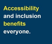 The words 'Accessibility and inclusion benefits everyone' on a blue background