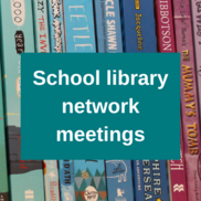 Brightly coloured book spines with wording 'School Library Service Network Meetings'