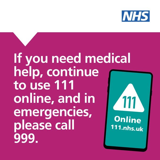 Use 111 for medical help, or call 999 in an emergency