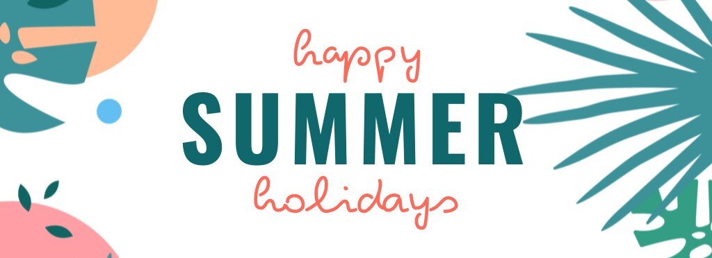 Happy Summer Holidays