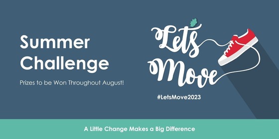Text that reads 'prizes to be won throughout august', 'a little change makes a big difference' and '#letsmove2023'