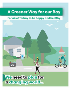 A Greener Way for our Bay for all of Torbay to be happy and healthy, we need to plan for a changing world. Trees, cyclist and someone walking.