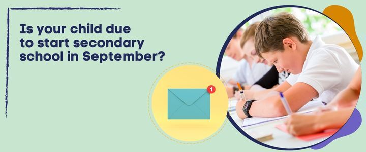 Is your child due to start secondary school in September?
