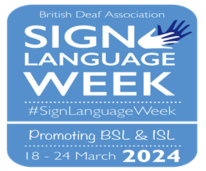 British Sign Language Week Logo. British Deaf Association 18- 24 March 2024. Two hands signing on a pale blue background with white writing