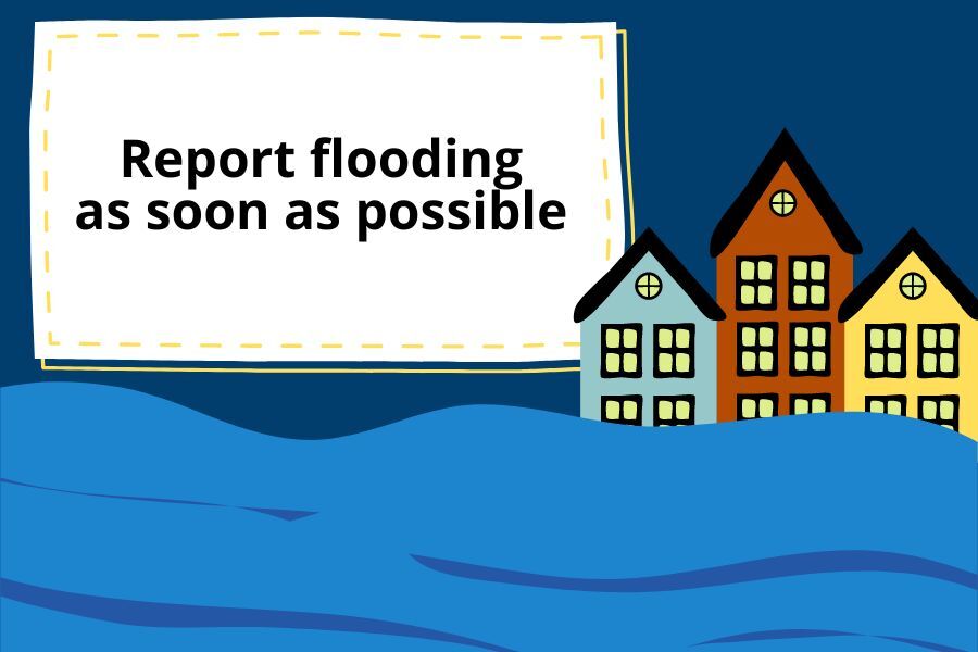 Report flooding as soon as possible