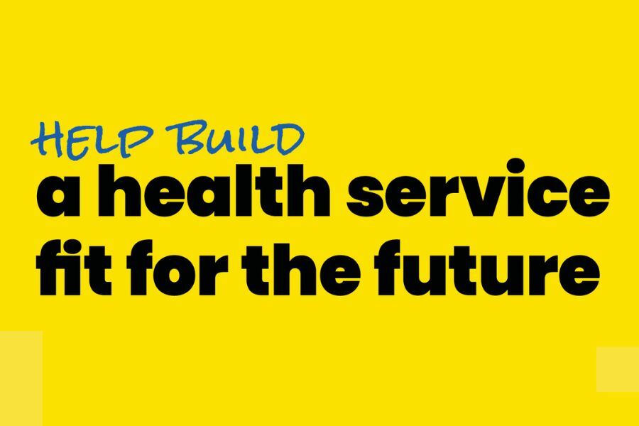 Help build an NHS for the future