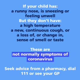 COVID-19 symptoms image for social media - if your child has a runny nose, is sneezing or feeling unwell these are not normally symptoms of COVID-19