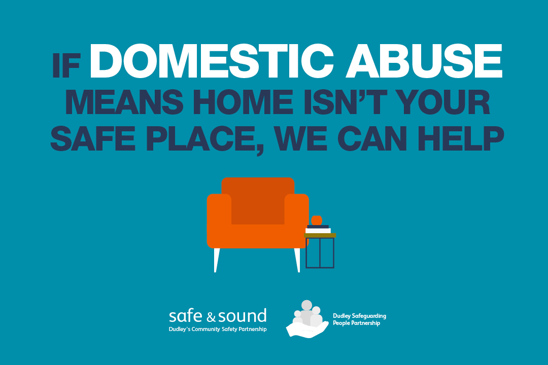 if domestic abuse means home isn't your safe place, we can help 