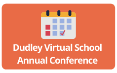  Dudley Virtual School Annual Conference