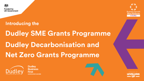 Introducing the Dudley SME Grants Programme and the Dudley Decarbonisation and Net Zero Grants Programme