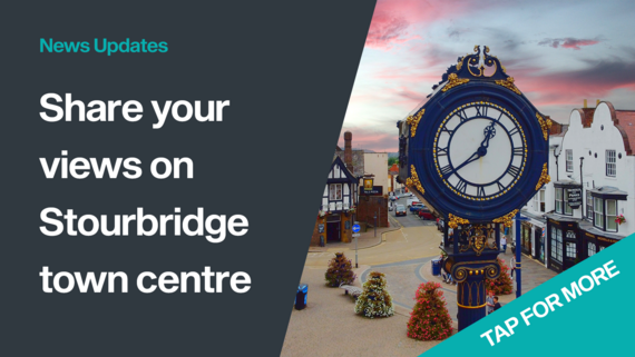 Share your views on Stourbridge town centre