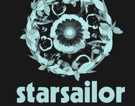 Starsailor plus support from Alex Francis - Where The Wild Things Grow - UK & EU Tour