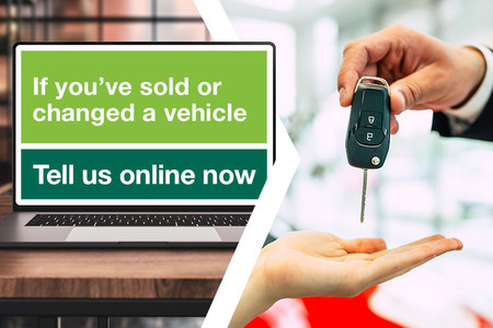If you've sold or changed a vehicle   Tell us online now 