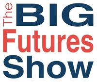 The BIG Futures Show