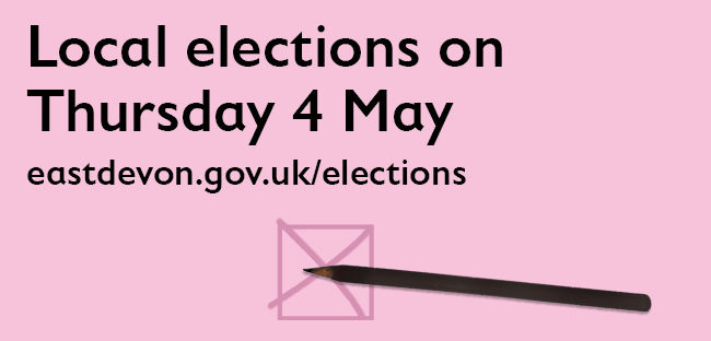 Local elections on 4 May eastdevon.gov.uk/elections pencil with crossed box