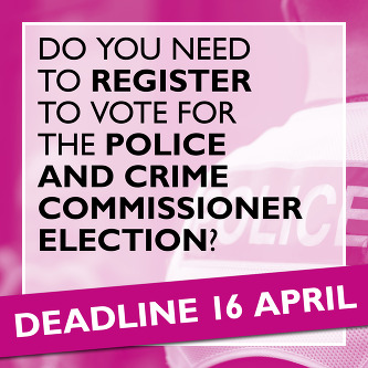 Do you need to register to vote for the Police and Crime Commissioner election? Deadline 16 April