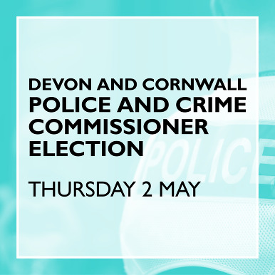 Devon and Cornwall Police and Crime Commissioner election Thursday 2 May