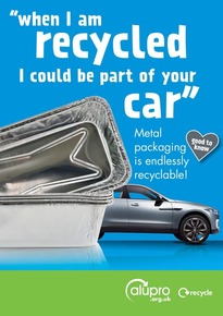 "When I'm recycled I could be part of your car". Metal packaging is endlessly recyclable. Metal trays next to a car.