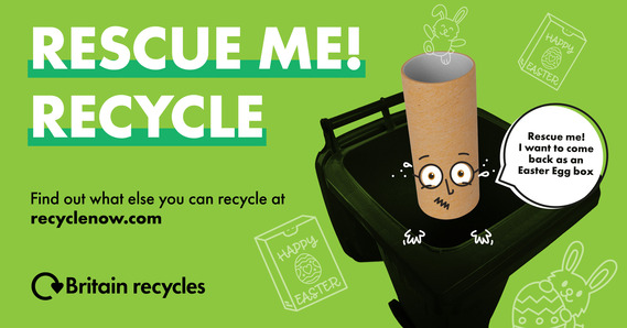 Rescue me! Recycle. Find out what else you can recycle at recyclenow.com. Toilet roll saying: "Rescue me! I want to come back as an Easter Egg box"