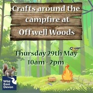 Crafts around the campfire at Offwell Woods Thursday 29th May 10am - 2pm. Squirrel, bird and campfire in woodland