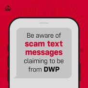 Be aware of scam text messages claiming to be from DWP