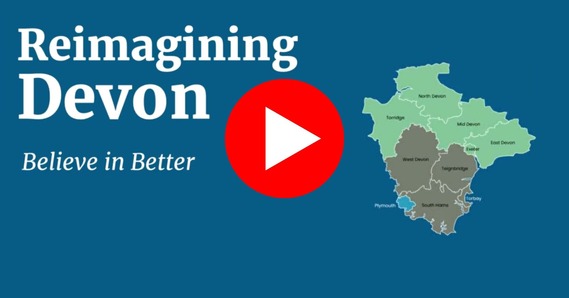 Reimagining Devon Believe in Better. Map of the 4-5-1 proposal. Play button