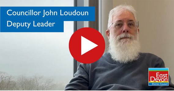 Councillor john Loudoun Deputy Leader East Devon District Council. Play button