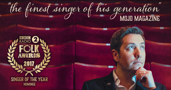 The Finest singer of his generation Mojo Magazine. BBC Radio 2 Folk Awards 2017 Singer of the year nominee. Jim Causley