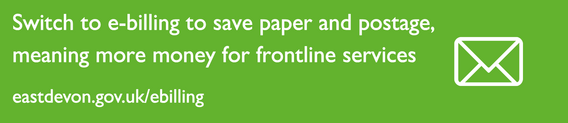 Switch to e-billing to save paper and postage, meaning more money for frontline services eastdevon.gov.uk/ebilling/