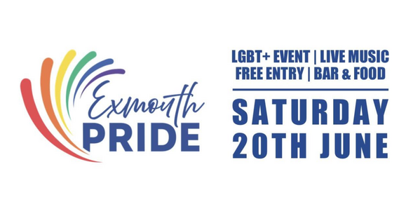 Exmouth Pride. LGBT+ event. Live music. Free entry. Bar & food. Saturday 20th June