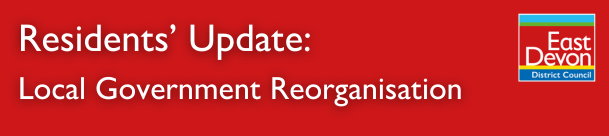 Residents’ Update: Local Government Reorganisation. East Devon District Council logo