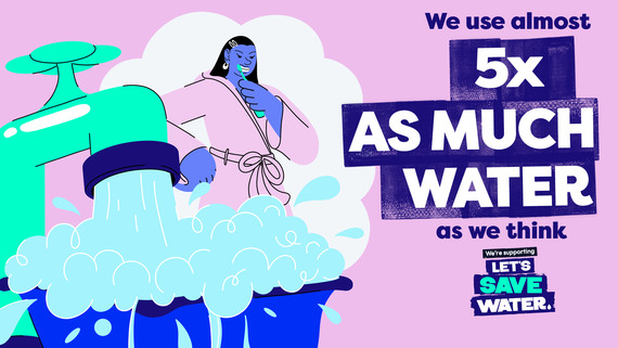 We use almost 5x as much water as we think. We're supporting let's save water