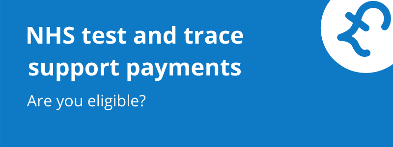 NHS test and trace support payments - are you eligible?