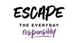 Escape the Everyday... Responsibly