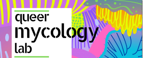 Queer mycology lab
