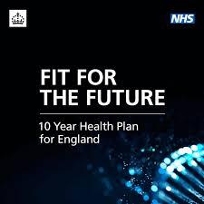 Text graphic saying 'For for the Future: NHS 10 year plan for England'
