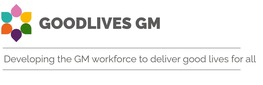 Test graphic saying 'Good Lives GM: Developing the GM workforce to deliver good lives for all'