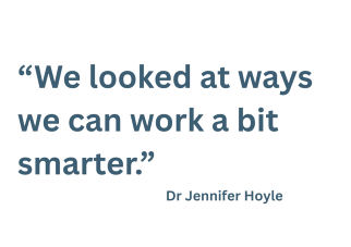 Quote from Dr Hoyle which says we looked at ways we can work a bit smarter.