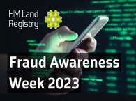 A hand holds a smartphone with blurred characters on a screen behind and the wording 'HM Land Registry' above and 'Fraud Awareness Week 2023' below.