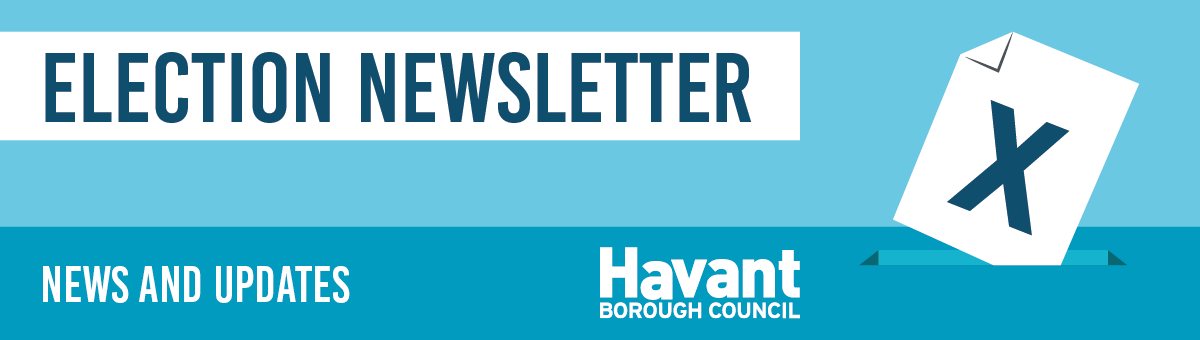 Elections Newsletter - News and updates - Havant Borough Council