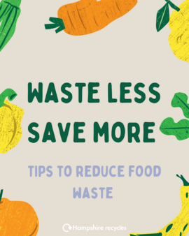 Waste less, save more. Tips to reduce food waste