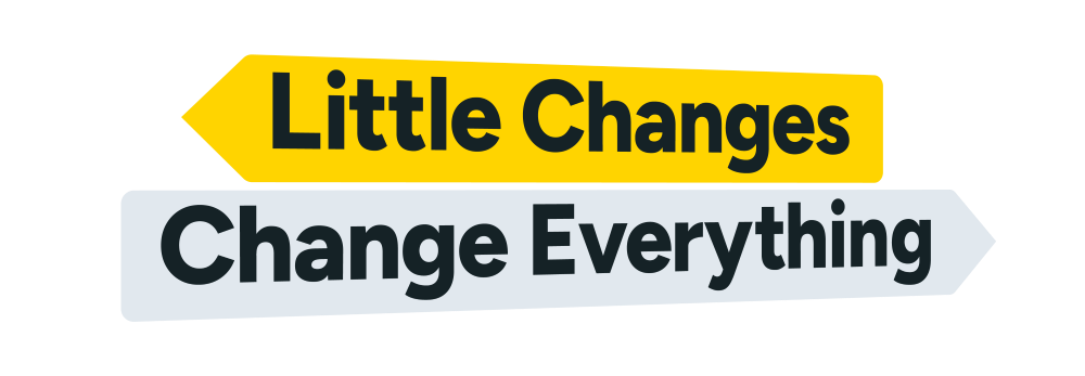 little changes
