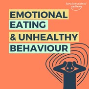 Emotional eating & unhealthy behaviour