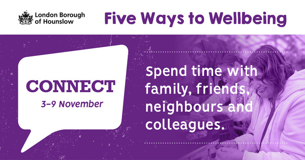 LBH Wellbeing - connect, reads: Spend time with family, friend, neighbours and colleagues