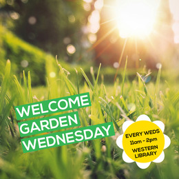 WELCOME GARDEN WEDNESDAY