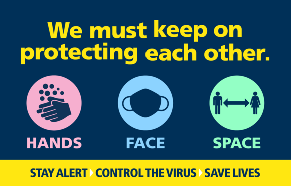 We must keep on protecting each other. Hands, face, space. Stay alert, control the virus, save lives.