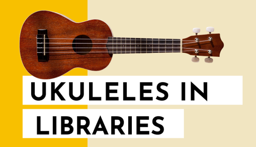 Ukuleles in Libraries
