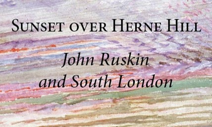 Sunset over Herne Hill: John Ruskin and South London