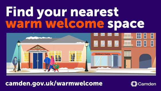 Find your nearest warm space at camden.gov.uk/warmwelcome